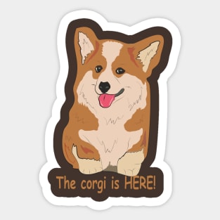 The corgi is HERE! Sticker